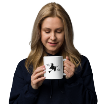 "Witch Before Coffee" mug!