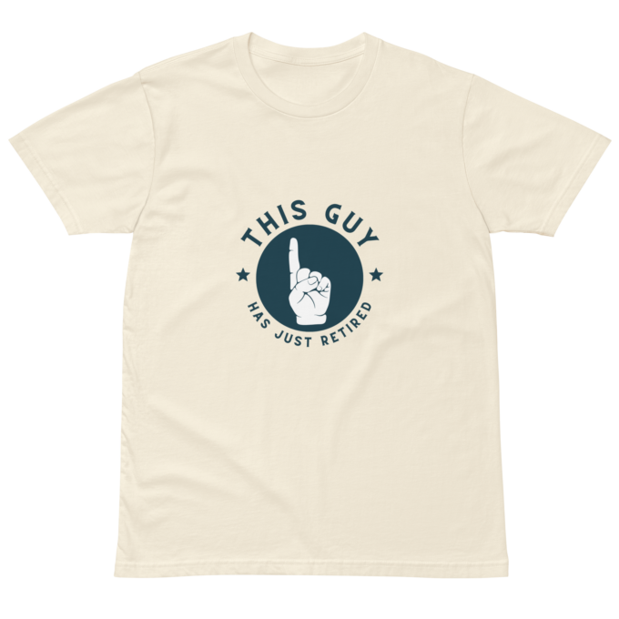 "This Guy Just Retired" T-Shirt